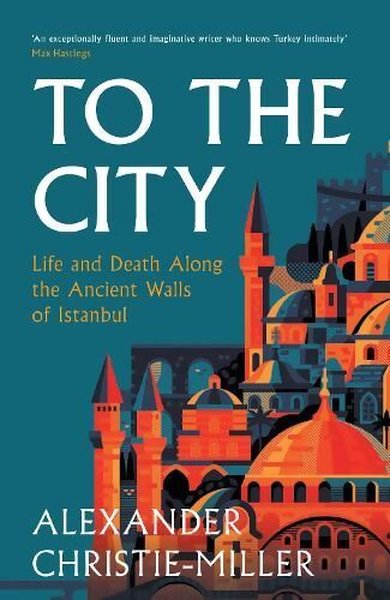 To The City (Ciltli) Alexander Christie-Miller