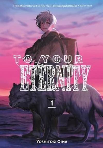 To Your Eternity 1 Yoshitoki Oima