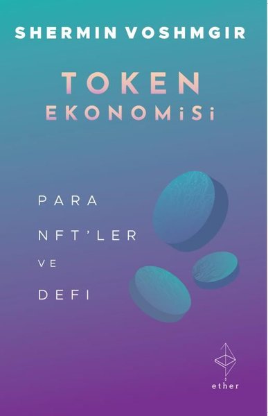 Token Ekonomisi - Para, NFT'ler ve DeFi Shermin Voshmgir