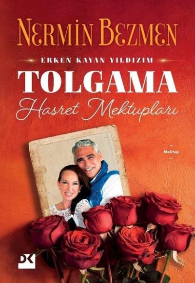 Tolgama Hasret Mektupları - Erken Kayan Yıldızım Nermin Bezmen