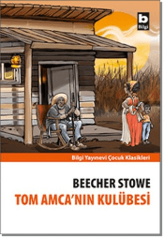 Tom Amca'nın Kulübesi Harriet Beecher Stowe