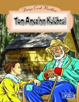 Tom Amca\'nın Kulübesi Harriet Beecher Stowe