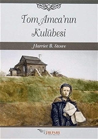 Tom Amca'nın Kulübesi Harriet Beecher Stowe