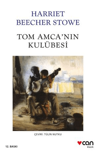 Tom Amca'nın Kulübesi Harriet Beecher Stowe