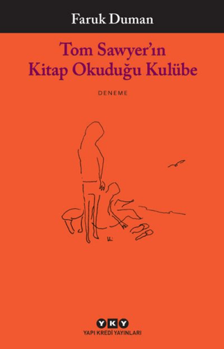 Tom Sawyer'ın Kitap Okuduğu Kulübe Faruk Duman