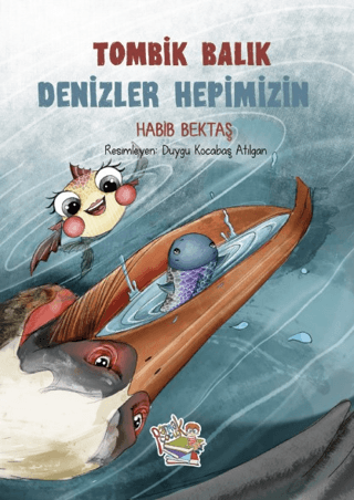 Tombik Balık - Denizler Hepimizin Habib Bektaş