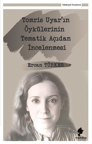 Tomris Uyar'ın Öykülerinin Tematik Açıdan İncelenmesi Ercan Türker