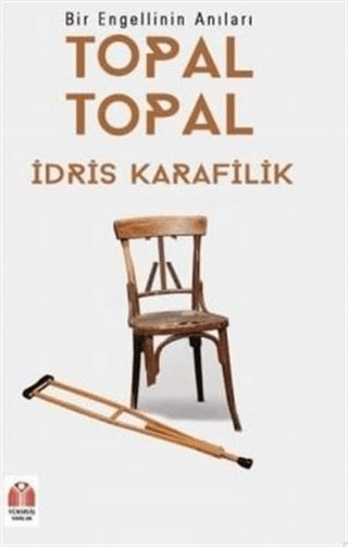 Topal Topal - Bir Engellinin Anıları İdris Karafilik