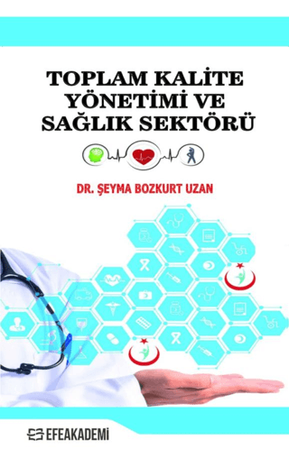 Toplam Kalite Yönetimi ve Sağlık Sektörü Şeyma Bozkurt Uzan