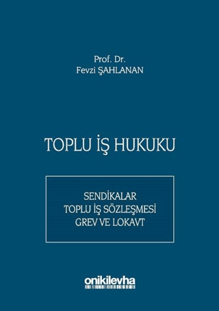 Toplu İş Hukuku (Ciltli) Fevzi Şahlanan