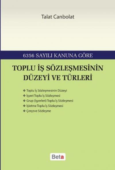 Toplu İş Sözleşmesinin Düzeyi ve Türleri %5 indirimli Talat Canbolat