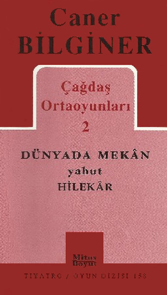 Toplu Oyunlar - Caner Bilginer 2 - Dünyada Mekan Yahut Hilekar Caner B