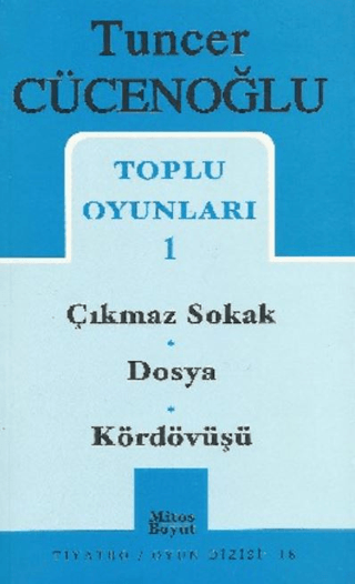 Tuncer Cücenoğlu Toplu Oyunları-1: Çıkmaz Sokak-Dosya-Kördövüşü Tuncer