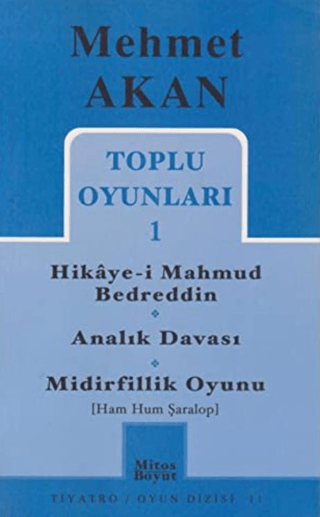 Toplu Oyunları 1-Hikâye-i Mahmud Bedreddin / Analık Davası / Midirfill