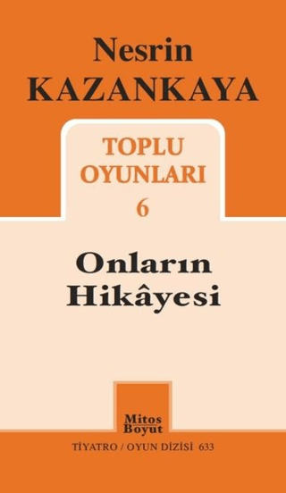 Onların Hikayesi / Toplu Oyunları 6 Nesrin Kazankaya