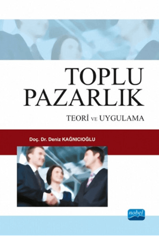 Toplu Pazarlık: Teori ve Uygulama Deniz Kağnıcıoğlu