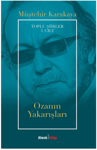 Ozanın Yakarışları - Toplu Şiirler 3. Cilt Müştehir Karakaya