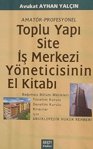 Toplu Yapı Site iş Merkezi Yöneticisinin El Kitabı Ayhan Yalçın