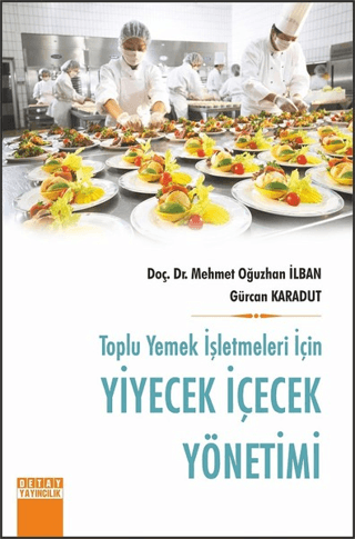 Toplu Yemek İşletmeleri İçin Yiyecek İçecek Yönetimi M. Oğuzhan İlban