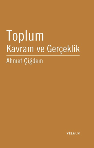 Toplum - Kavram ve Gerçeklik Ahmet Çiğdem