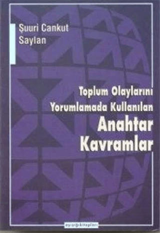 Toplum Olaylarını Yorumlamada Kullanılan Anahtar Kavramlar %30 indirim