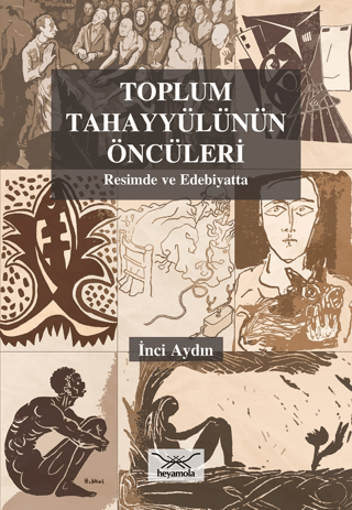 Toplum Tahayyülünün Öncüleri-Resimde ve Edebiyatta İnci Aydın