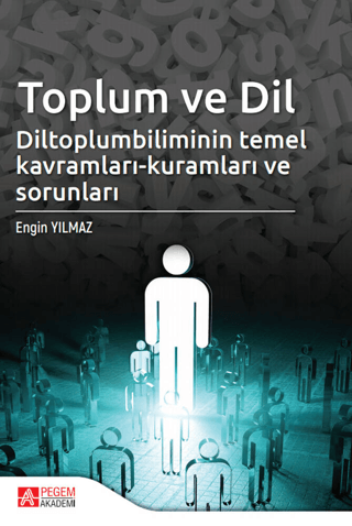 Toplum ve Dil Diltoplumbilimin Temel Kavramları-Kuramları ve Sorunları