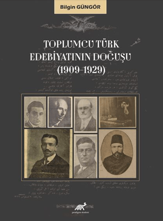 Toplumcu Türk Edebiyatının Doğuşu (1909-1929) Bilgin Güngör