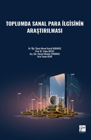 Toplumda Sanal Para İlgisinin Araştırılması Ahmet Kamil Kabakuş