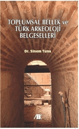 Toplumsal Bellek ve Türk Arkeoloji Belgeselleri Sinem Tuna