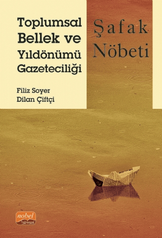 Toplumsal Bellek ve Yıldönümü Gazeteciliği: Şafak Nöbeti Filiz Soyer