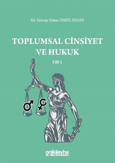 Toplumsal Cinsiyet ve Hukuk Zeynep Özlem Üskül Engin