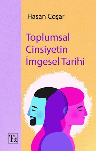 Toplumsal Cinsiyetin İmgesel Tarihi Hasan Coşar