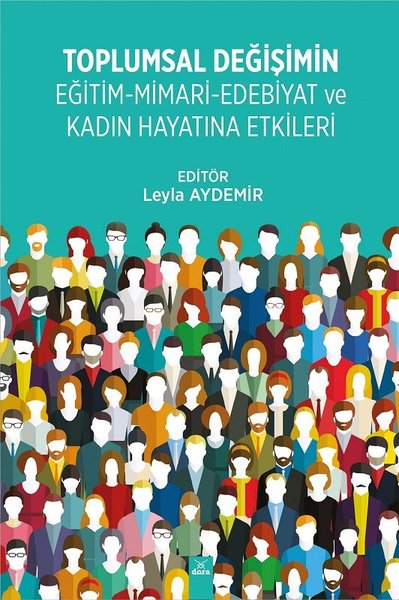 Toplumsal Değişimin Eğitim - Mimari - Edebiyat ve Kadın Hayatına Etkil