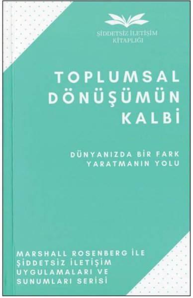 Toplumsal Dönüşümün Kalbi - Dünyanızda Bir Fark Yaratmanın Yolu Marsha