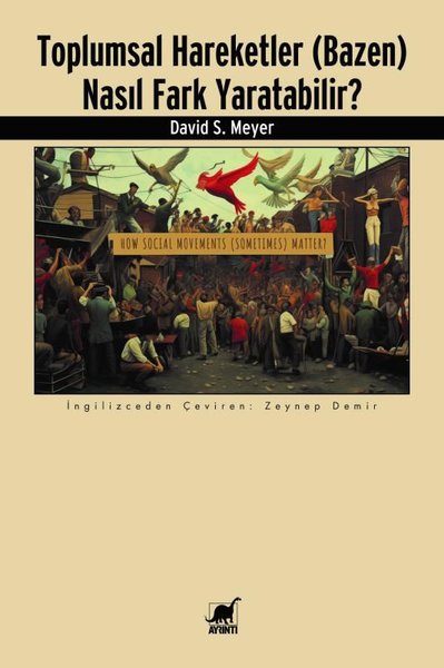 Toplumsal Hareketler(Bazen) Nasıl Fark Yaratabilir? David S. Meyer