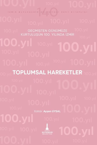 Toplumsal Hareketler - Geçmişten Günümüze Kurtuluşunun 100. Yılında İz