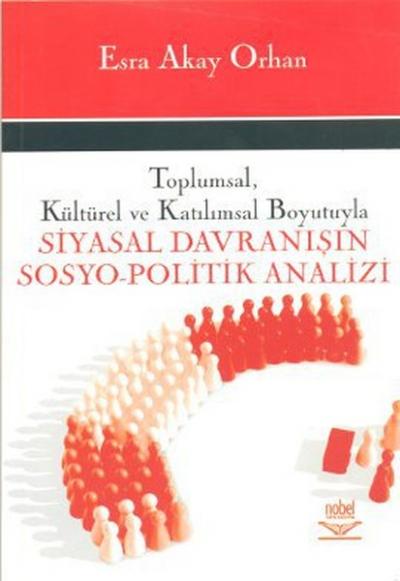 Toplumsal,Kültürel ve Katılımsal Boyutuyla Siyasal Davranışın Sosyo-Po