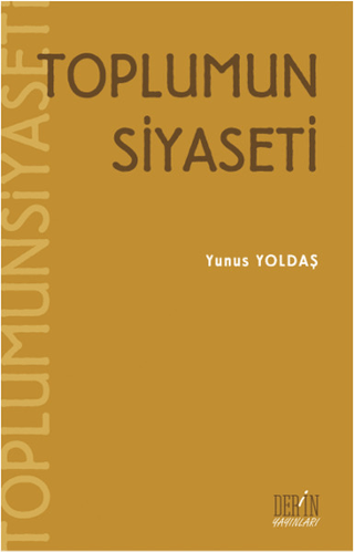 Toplumun Siyaseti Yunus Yoldaş