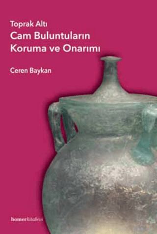 Toprak Altı Cam Buluntuların Koruma ve Onarımı %22 indirimli Ceren Bay