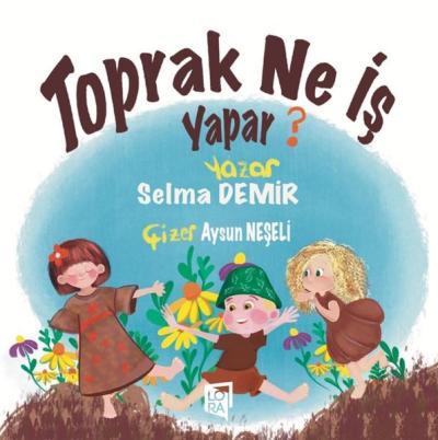 Toprak Ne İş Yapar? Selma Demir