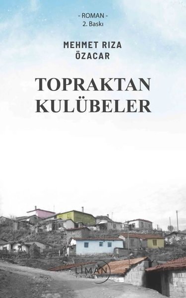 Topraktan Kulübeler Mehmet Rıza Özacar