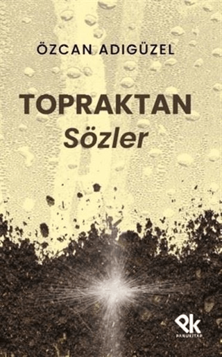 Topraktan Sözler Özcan Adıgüzel