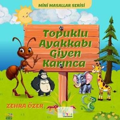 Topuklu Ayakkabı Giyen Karınca - Mini Masallar Serisi Zehra Özer