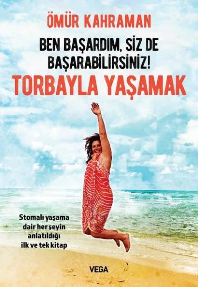 Ben Başardım, Siz de Başarabilirsiniz! - Torbayla Yaşamak Ömür Kahrama