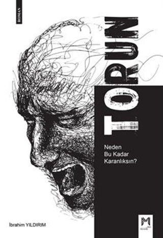 Torun - Neden Bu Kadar Karanlıksın? İbrahim Yıldırım