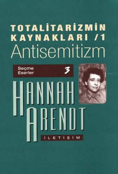 Totalitarizmin Kaynakları 1 - Antisemitizm %27 indirimli Hannah Arendt