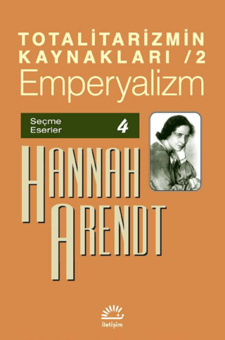 Totalitarizmin Kaynakları 2 - Emperyalizm %27 indirimli Hannah Arendt