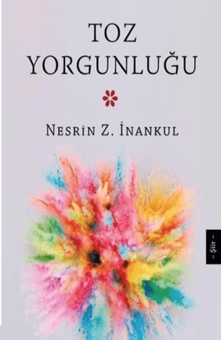 Toz Yorgunluğu Nesrin Z. İnankul