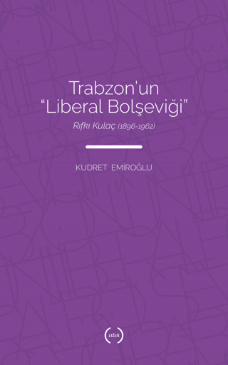 Trabzon'un Liberal Bolşeviği Kudret Emiroğlu